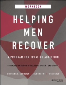 Helping Men Recover : A Program for Treating Addiction, Special Edition for Use in the Justice System, Workbook