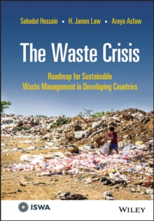 The Waste Crisis : Roadmap for Sustainable Waste Management in Developing Countries