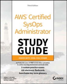 AWS Certified SysOps Administrator Study Guide : Associate SOA-C02 Exam