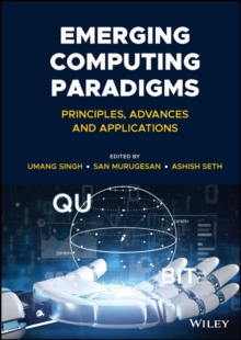 Emerging Computing Paradigms : Principles, Advances and Applications