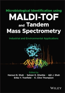 Microbiological Identification using MALDI-TOF and Tandem Mass Spectrometry : Industrial and Environmental Applications