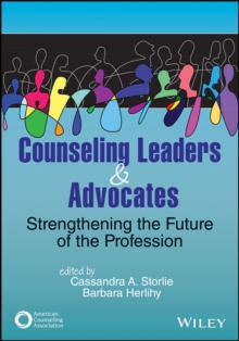 Counseling Leaders and Advocates : Strengthening the Future of the Profession