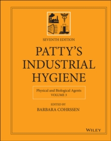 Patty's Industrial Hygiene, Volume 3 : Physical and Biological Agents