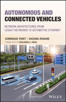 Autonomous and Connected Vehicles : Network Architectures from Legacy Networks to Automotive Ethernet