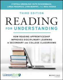 Reading for Understanding : How Reading Apprenticeship Improves Disciplinary Learning in Secondary and College Classrooms