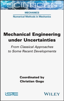 Mechanical Engineering in Uncertainties From Classical Approaches to Some Recent Developments