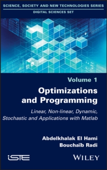 Optimizations and Programming : Linear, Non-linear, Dynamic, Stochastic and Applications with Matlab