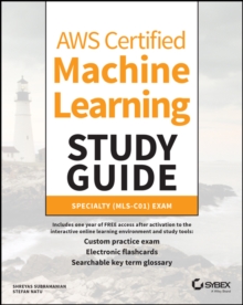 AWS Certified Machine Learning Study Guide : Specialty (MLS-C01) Exam