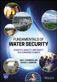 Fundamentals of Water Security : Quantity, Quality, and Equity in a Changing Climate