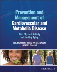 Prevention and Management of Cardiovascular and Metabolic Disease : Diet, Physical Activity and Healthy Aging