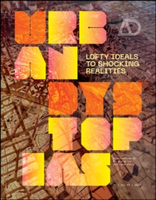 Urban Dystopias : Lofty Ideals to Shocking Realities