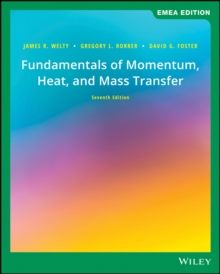 Fundamentals of Momentum, Heat, and Mass Transfer, EMEA Edition