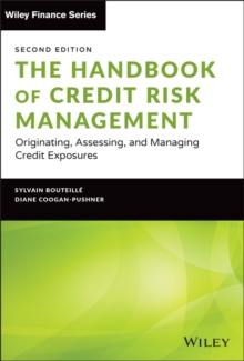 The Handbook of Credit Risk Management : Originating, Assessing, and Managing Credit Exposures