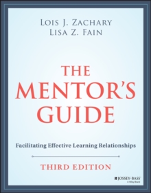 The Mentor's Guide : Facilitating Effective Learning Relationships