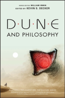 Dune and Philosophy : Minds, Monads, and Muad'Dib