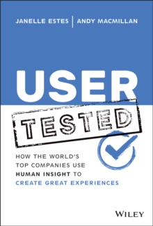 User Tested : How the World's Top Companies Use Human Insight to Create Great Experiences