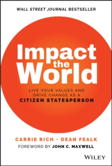 Impact the World : Live Your Values and Drive Change As a Citizen Statesperson