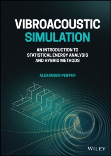 Vibroacoustic Simulation : An Introduction to Statistical Energy Analysis and Hybrid Methods