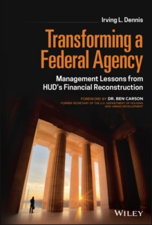 Transforming a Federal Agency : Management Lessons from HUD's Financial Reconstruction