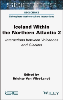 Iceland Within the Northern Atlantic, Volume 2 : Interactions between Volcanoes and Glaciers