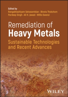 Remediation of Heavy Metals : Sustainable Technologies and Recent Advances