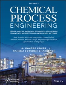 Chemical Process Engineering, Volume 2 : Design, Analysis, Simulation, Integration, and Problem Solving with Microsoft Excel-UniSim Software for Chemical Engineers, Heat Transfer and Integration, Proc