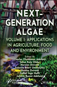 Next-Generation Algae, Volume 1 : Applications in Agriculture, Food and Environment