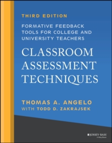 Classroom Assessment Techniques : Formative Feedback Tools for College and University Teachers