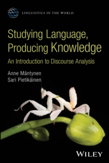 Studying Language, Producing Knowledge : An Introduction to Discourse Analysis