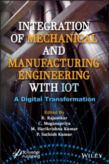 Integration of Mechanical and Manufacturing Engineering with IoT : A Digital Transformation