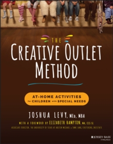 The Creative Outlet Method : At-Home Activities for Children with Special Needs