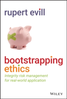 Bootstrapping Ethics : Integrity Risk Management for Real-World Application