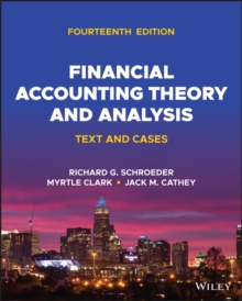 Financial Accounting Theory and Analysis : Text and Cases