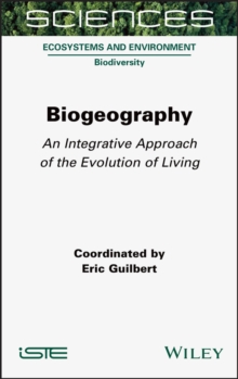 Biogeography : An Integrative Approach of the Evolution of Living