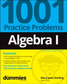 Algebra I: 1001 Practice Problems For Dummies (+ Free Online Practice)