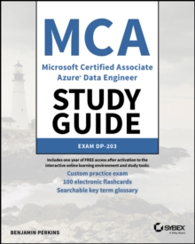 MCA Microsoft Certified Associate Azure Data Engineer Study Guide : Exam DP-203