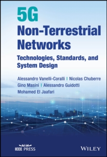 5G Non-Terrestrial Networks : Technologies, Standards, and System Design