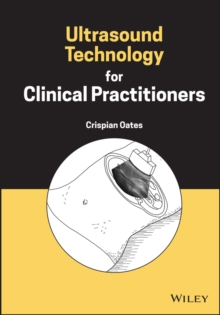 Ultrasound Technology for Clinical Practitioners