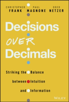 Decisions Over Decimals : Striking the Balance between Intuition and Information