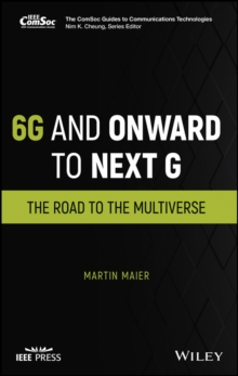 6G and Onward to Next G : The Road to the Multiverse