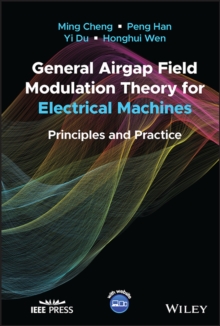 General Airgap Field Modulation Theory for Electrical Machines : Principles and Practice