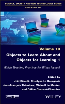 Objects to Learn about and Objects for Learning 1 : Which Teaching Practices for Which Issues?