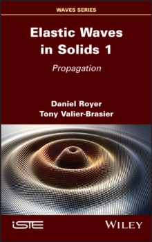 Elastic Waves in Solids, Volume 1 : Propagation