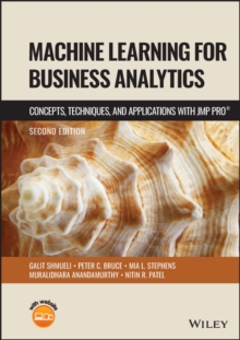 Machine Learning for Business Analytics : Concepts, Techniques and Applications with JMP Pro