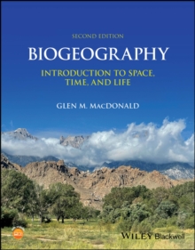 Biogeography : Introduction to Space, Time, and Life