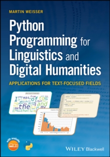 Python Programming for Linguistics and Digital Humanities : Applications for Text-Focused Fields