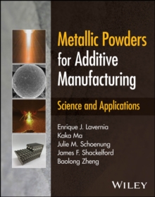 Metallic Powders for Additive Manufacturing : Science and Applications