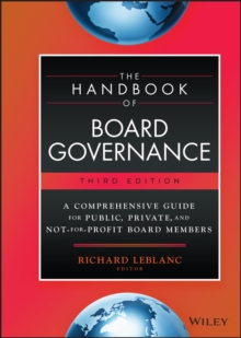 The Handbook of Board Governance : A Comprehensive Guide for Public, Private, and Not-for-Profit Board Members