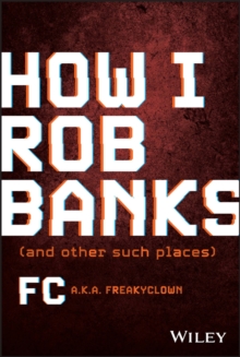 How I Rob Banks : And Other Such Places