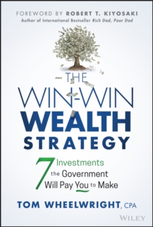 The Win-Win Wealth Strategy : 7 Investments the Government Will Pay You to Make